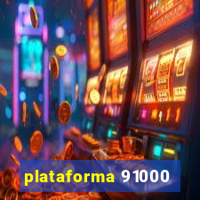 plataforma 91000